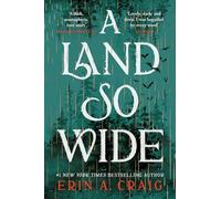 A Land So Wide: A breathtaking, deliciously dark fairy tale from #1 New York Times and USA Today bestselling author Erin A. Craig
