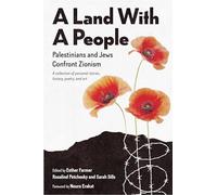 A Land With a People: Palestinians and Jews Confront Zionism