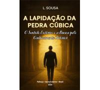 A LAPIDAÇÃO DA PEDRA CÚBICA - O SENTIDO ESOTÉRICO E A BUSCA PELO CONHECIMENTO INTERIOR