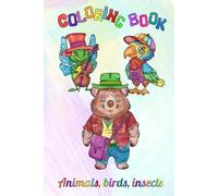 A large coloring book for children 5 - 10 years age. 162 one-sided pages with 81 cartoon cute animals, birds and insects.: A great gift for a child.