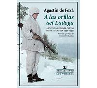 A Las Orillas Del Ladoga: Articulos Poemas Y Cartas Desde Finlandia (1