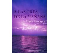 A LAS TRES DE LA MAÑANA (LA POETA TROVADORA)