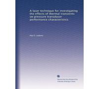A laser technique for investigating the effects of thermal transients on pressure transducer performance characteristics