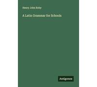 A Latin Grammar for Schools