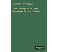 A Law Dictionary for the Use of Students and the Legal Profession