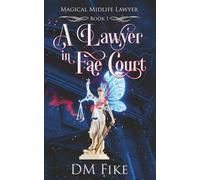 A Lawyer in Fae Court: A Paranormal Women's Fiction Novel (Magical Midlife Lawyer)