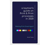 a layman's guide on Print & Print processes in 2020: Making Print Great Again