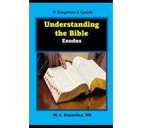 A Layman's Guide to Understanding the Bible: Exodus