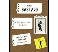 A Lazy Bastard: The best way to get something done is to begin