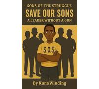 A Leader Without A Gun: Sons of the Struggle: Save Our Sons (Sons of the Struggle /Save Our Sons Series)