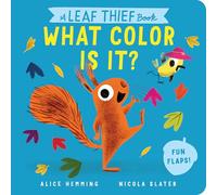 A Leaf Thief Book: What Color Is It? (The Leaf Thief)