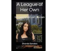 A League of Her Own: Heaven's Secret Garden