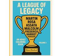 A League of Legacy: An Adult Coloring Book with Black History (Volume 1)