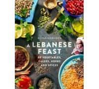 A Lebanese Feast Of Vegetables Pulses Herbs And Spices (ebook)