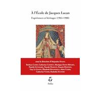 A l'ecole de Jacques Lacan: Expériences et héritages (1964-1988)