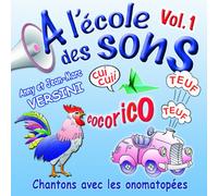 A l'école des sons - Vol.1 - Chantons avec les onomatopées