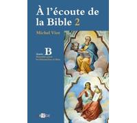 A l'écoute de la Bible: Homélies, dimanches et fêtes - Année B