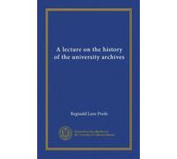 A lecture on the history of the university archives (Vol-1)