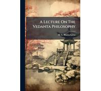 A Lecture On The Vedanta Philosophy