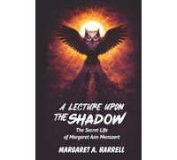 A Lecture upon the Shadow: The Secret Life of Margaret Ann Mensaert