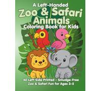 A Left-Handed Zoo & Safari Animals Coloring Book for Kids: Explore lions, giraffes, elephants, and more in this fun left-handed coloring book made ... animal adventure (Left Handed Coloring Books)