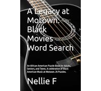 A Legacy at Motown: Black Movies Word Search: An African American Puzzle Book for Adults, Seniors, and Teens. A celebration of Black American Music at Motown. 25 Puzzles.