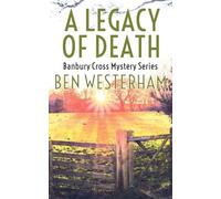 A Legacy of Death: 4 (The Banbury Cross Murder Mysteries)