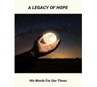 A Legacy Of Hope: His Words For Our Times
