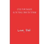 A Legacy of Love: To My Daughter: Dad Journal | Pass Down Advise & Memories | 6x9 inches | 120 pages | Great Gift For Fathers