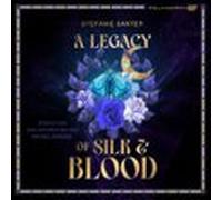 A Legacy Of Silk And Blood (audiolibro)