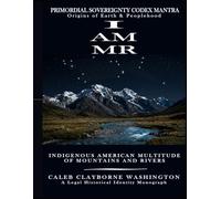 A legal-historical identity monograph on the Indigenous American Multitude of Mountains and Rivers: I AM MR