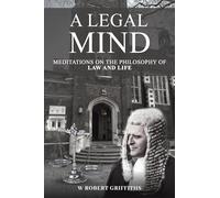 A Legal Mind: Meditations on the Philosophy of Law and Life