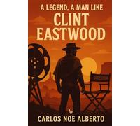 A Legend, A Man Like Client Eastwood: The Contribution of Clint Eastwood To World Movie Industry