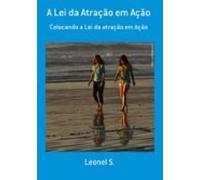 A Lei Da Atração Em Ação (ebook)