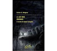 A lei das animas. A novela da santa compañía: A Novela Da Santa Compana: 281 (Literaria)