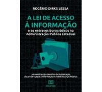 A Lei De Acesso À Informação E Os Entraves Burocráticos Na Administraç