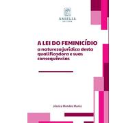 A Lei Do Feminicídio: a natureza jurídica desta qualificadora e suas consequências
