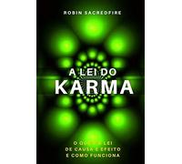 La ley del karma – Qué es la ley de causa y efecto y cómo funciona – Createspace