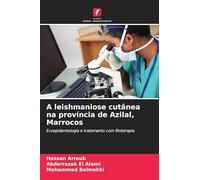 A leishmaniose cutânea na província de Azilal, Marrocos: Ecoepidemiologia e tratamento com fitoterapia
