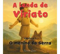 A lenda de Viriato: Capítulo 1 - O menino da Serra