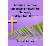 A Lenten Journey: Embracing Reflection, Renewal, and Spiritual Growth