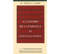 A l'entorn de la paraula (I): lexicologia general: 13 (Biblioteca Lingüísitica Catalana)