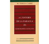 A l'entorn de la paraula (II): lexicologia catalana: 14 (Biblioteca Lingüísitica Catalana)