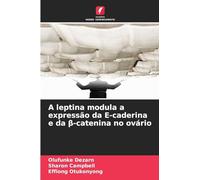 A leptina modula a expressão da E-caderina e da ¿-catenina no ovário
