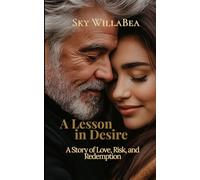 A Lesson in Desire: A Story of Love, Risk, and Redemption