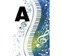 A: Letter "A" Piano Keys Monogram Watercolor Initial Notebook - College-Ruled Personal Journal, Writing Pad or Diary Gift for Musicians, Students, Classic Pianists, and Music Artists - 110 Pages, 6x9
