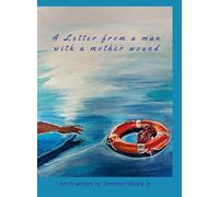 A Letter from a man with a mother wound