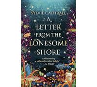 A Letter from the Lonesome Shore: the enchanting and heart-warming magical academia romance!: 2 (The Sunken Archive)