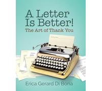 A Letter Is Better!: The Art of Thank You