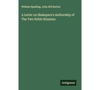 A Letter on Shakspere's Authorship of The Two Noble Kinsmen